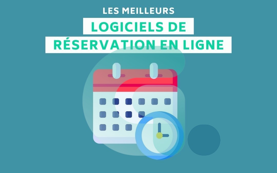 Quel logiciel de réservation choisir pour la prise de rendez-vous