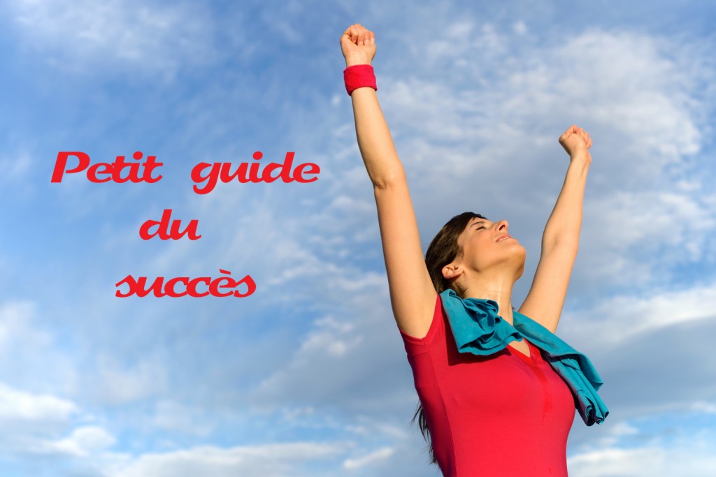 Comment atteindre le succès : les clés pour y parvenir